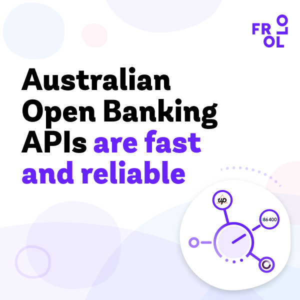 Australian Open Banking APIs are fast and reliable