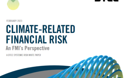 DTCC issues first-ever analysis on how climate-related financial risk may impact financial market infrastructures