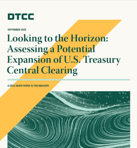 Treasury clearing activity predicted to increase US$1.63 trillion should SEC adopt expanded clearing proposal: DTCC Paper