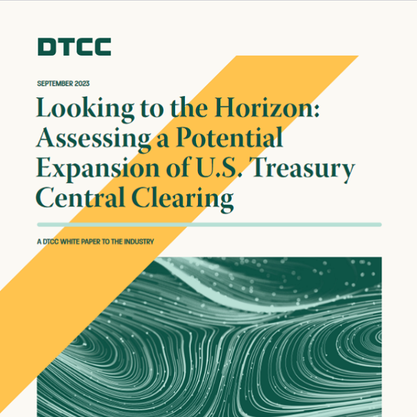 Treasury clearing activity predicted to increase US$1.63 trillion should SEC adopt expanded clearing proposal: DTCC Paper