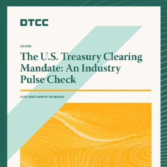 DTCC survey identifies significant improvements in industry understanding and preparedness around expanded U.S. Treasury Clearing
