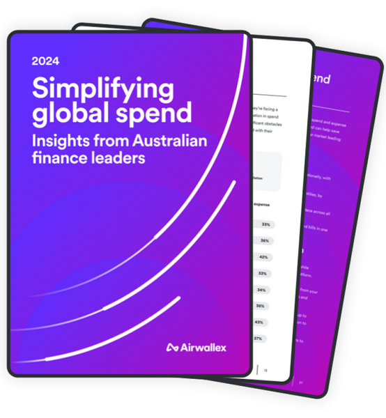 Australian finance leaders sound alarm on managing global spend and expense in new Airwallex report