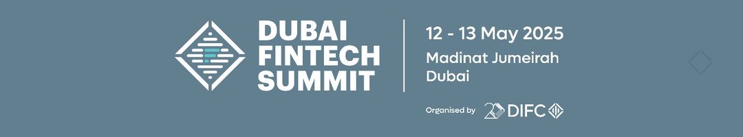 Dubai Fintech Summit 2025